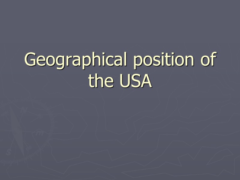 Geographical position of the USA